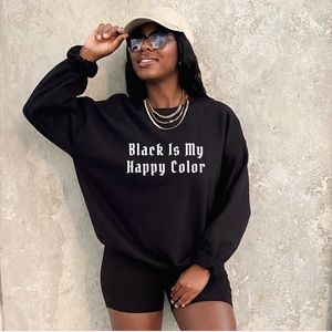 Buy Black Is My Happy Colour Sweatshirt Funny Slogan Saying